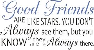 Good friends are liek stars
