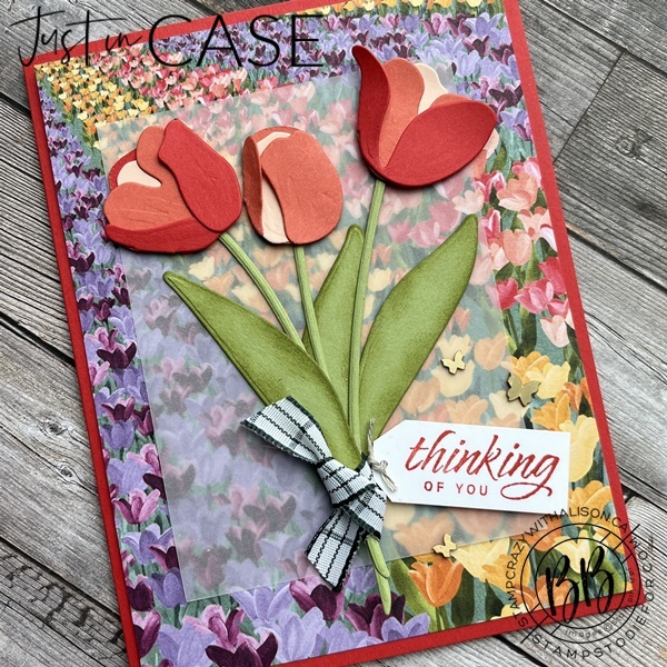 Just in CASE tulips card stamped with the Flowering Tulips Stamp set and the Flowering Fields Designer Paper by Stampin’ Up!