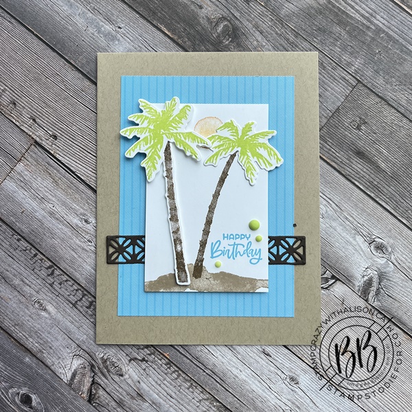 Card created using the Paradise Palms Cling Stamp Set along with the Palms Dies by Stampin’ Up!